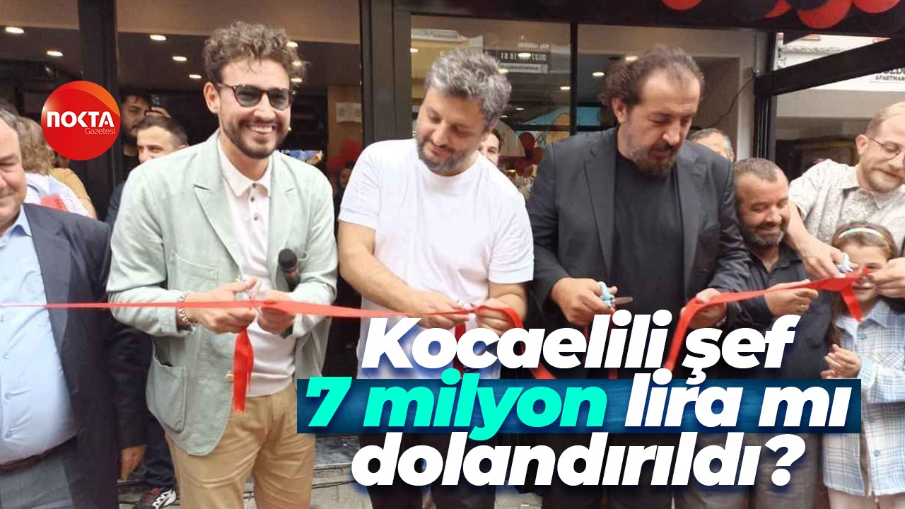 Kocaelili şef 7 milyon lira mı dolandırıldı?