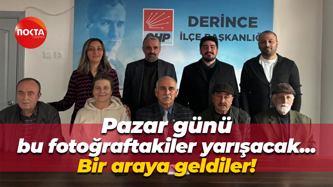 CHP Derince’de seçim heyecanı var! 4 aday bir araya geldi