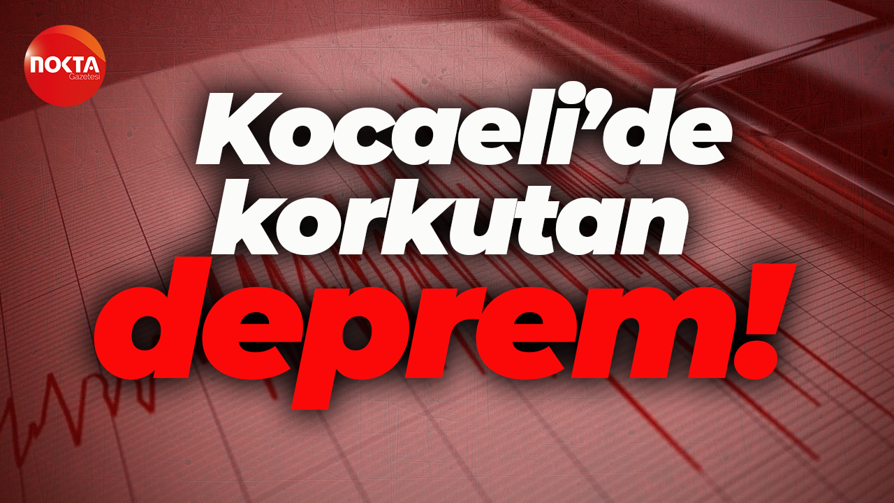Kocaeli’de korkutan deprem!