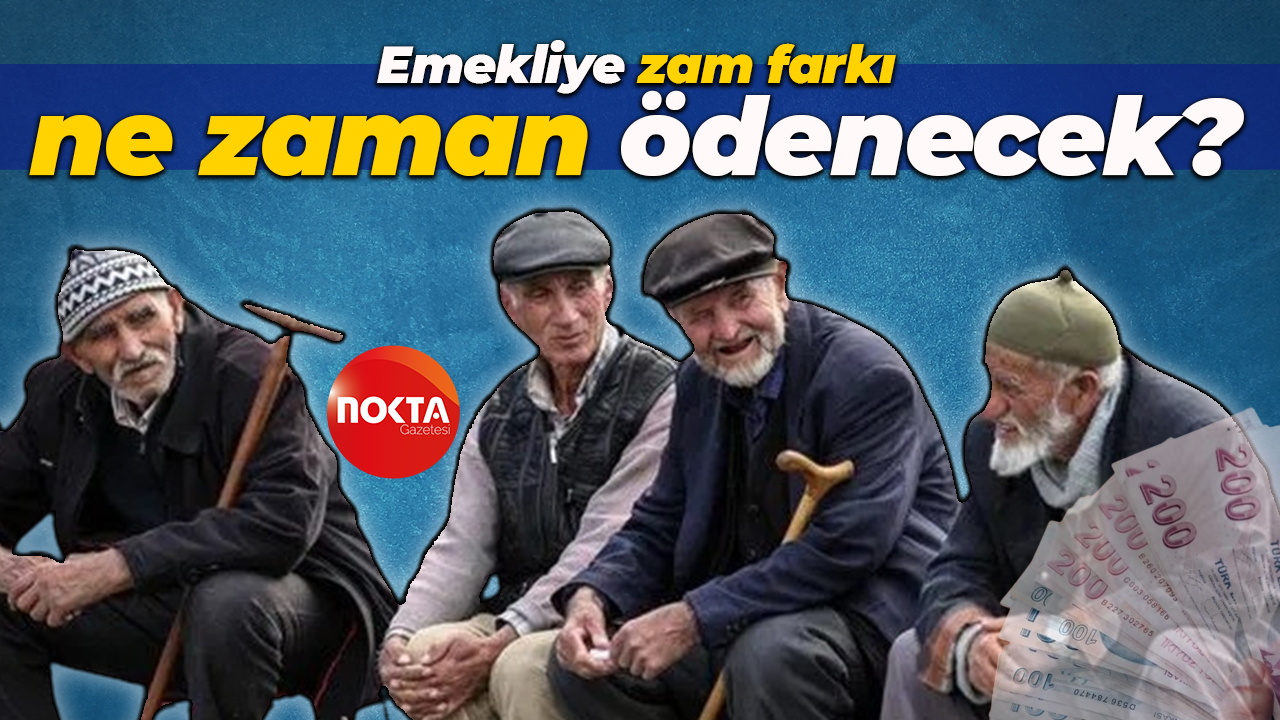 Emekliye zam farkı ne zaman ödenecek?