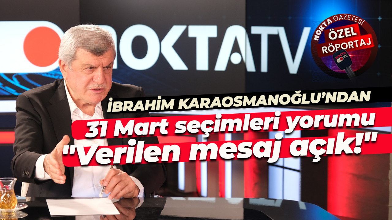 İbrahim Karaosmanoğlu'ndan 31 Mart seçimleri yorumu: "Verilen mesaj açık!"