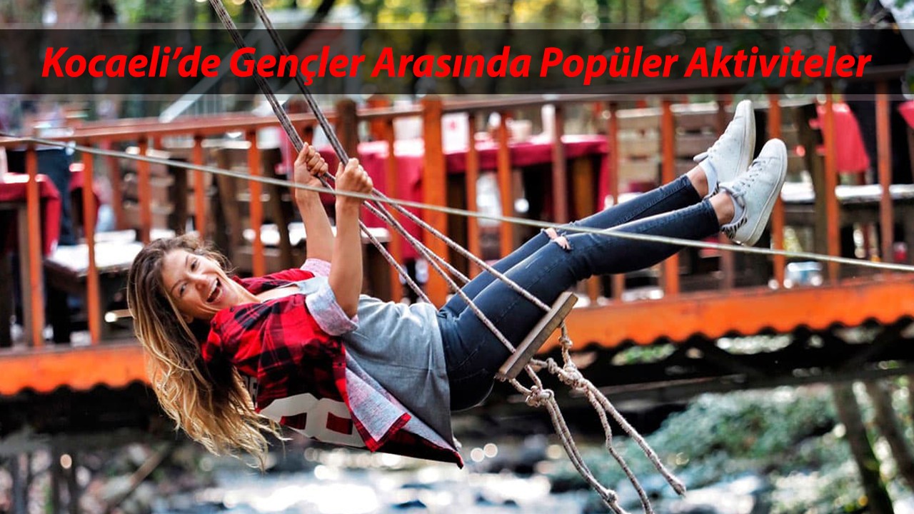 Kocaeli’de Gençler Arasında Popüler Olan 5 Yeni Aktivite (2025)