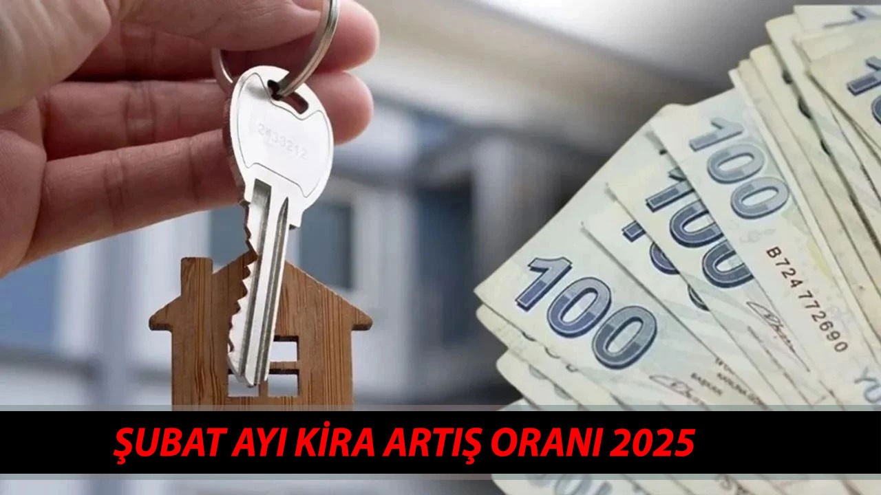 ŞUBAT AYI KİRA ARTIŞ ORANI 2025 HESAPLAMA | Şubat Ayı Kira Zammı Yüzde Kaç Oldu?
