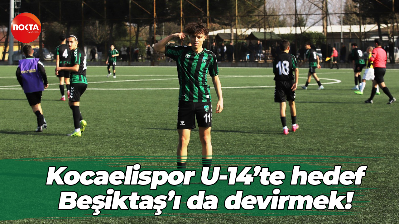Kocaelispor U-14’te hedef Beşiktaş’ı da devirmek!