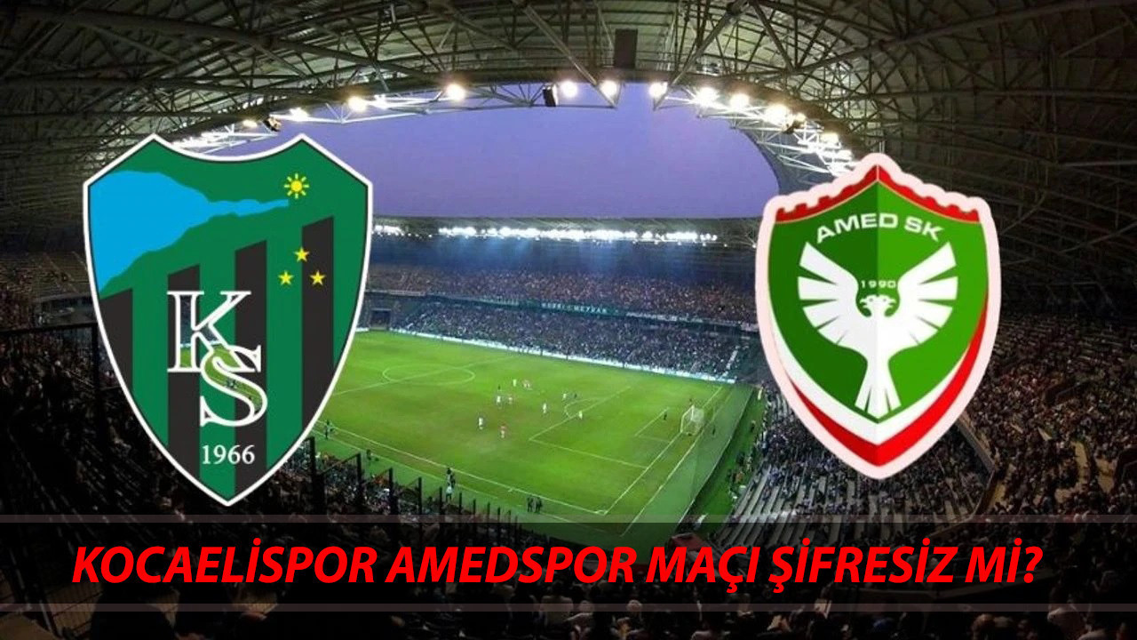KOCAELİSPOR-AMEDSPOR MAÇI ŞİFRESİZ Mİ? 1. Lig Amedspor Kocaelispor Maçı Hangi Kanaldan İzlenir?