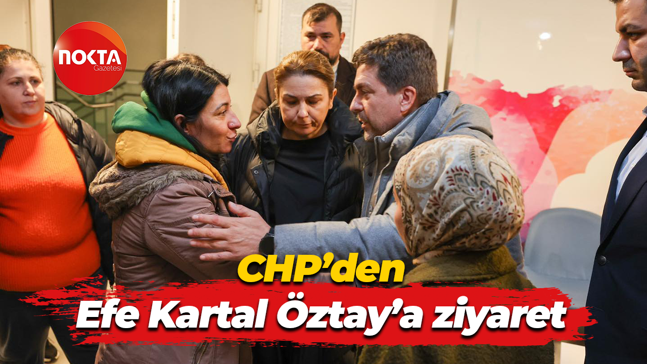 CHP’den Efe Kartal Öztay’a ziyaret
