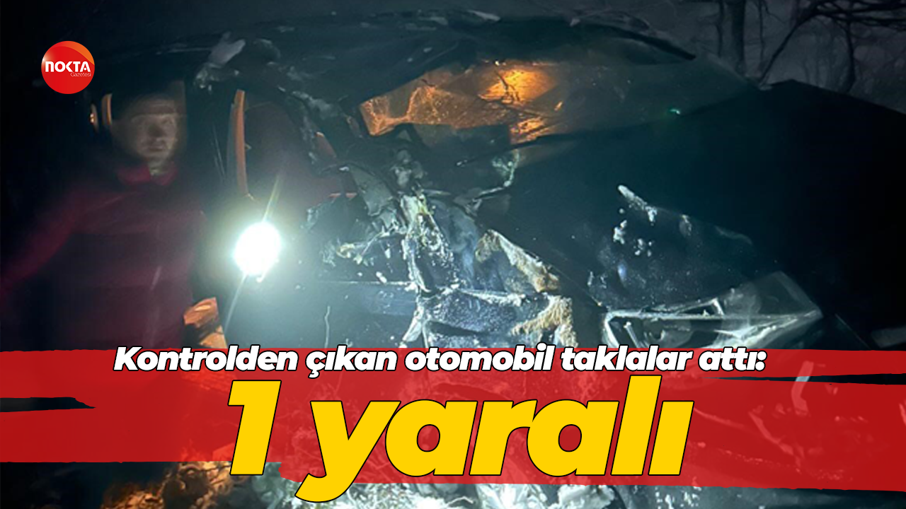 Kontrolden çıkan otomobil taklalar attı: 1 yaralı