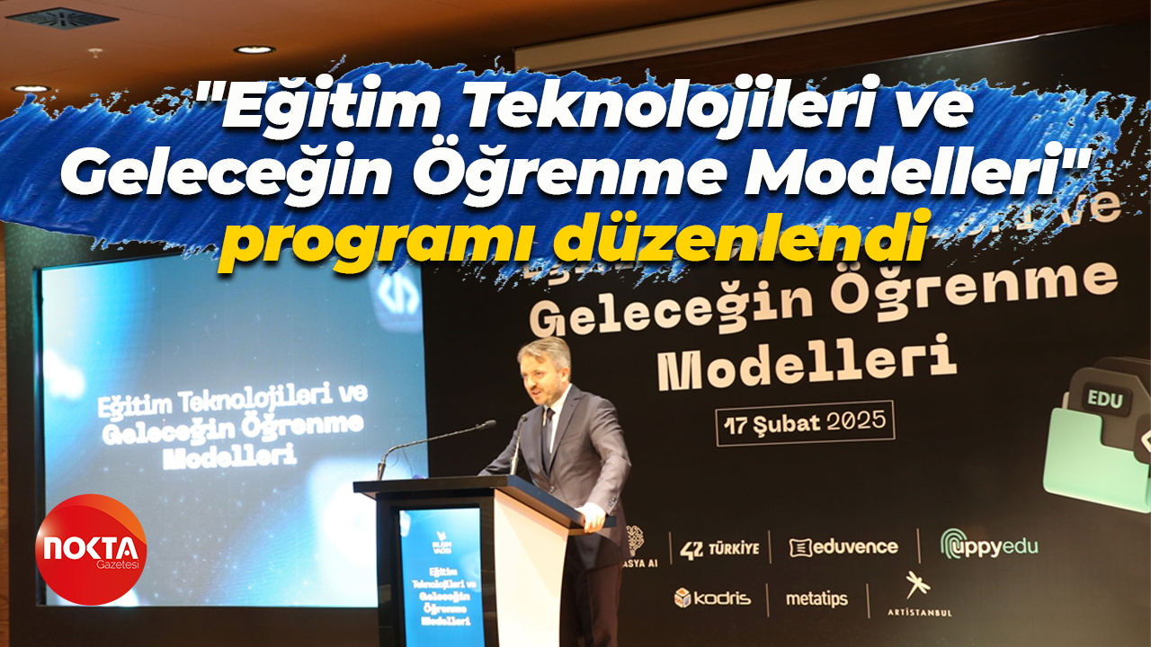 Kocaeli'de "Eğitim Teknolojileri ve Geleceğin Öğrenme Modelleri" programı düzenlendi