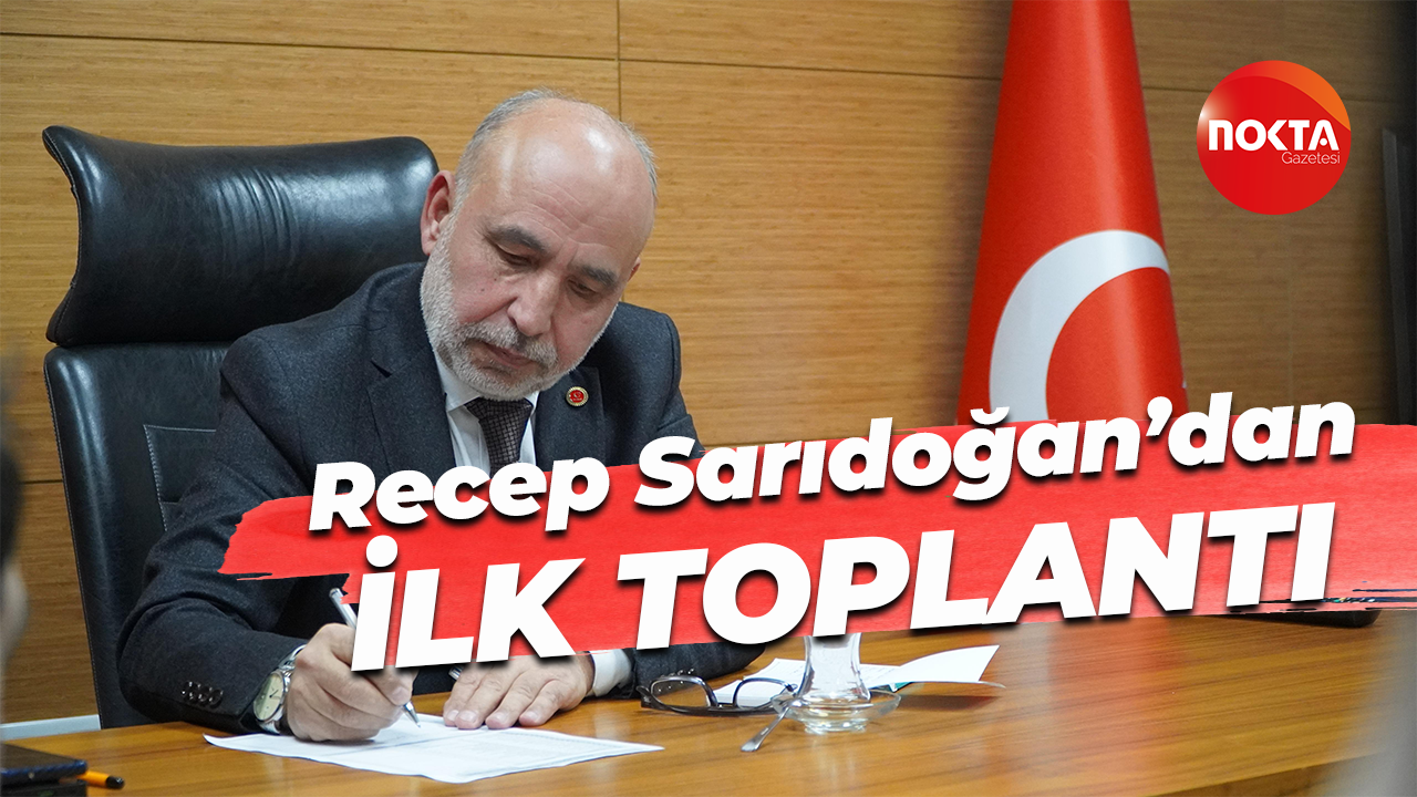 Recep Sarıdoğan Başkanlık Divanı ile ilk toplantısını gerçekleştirdi