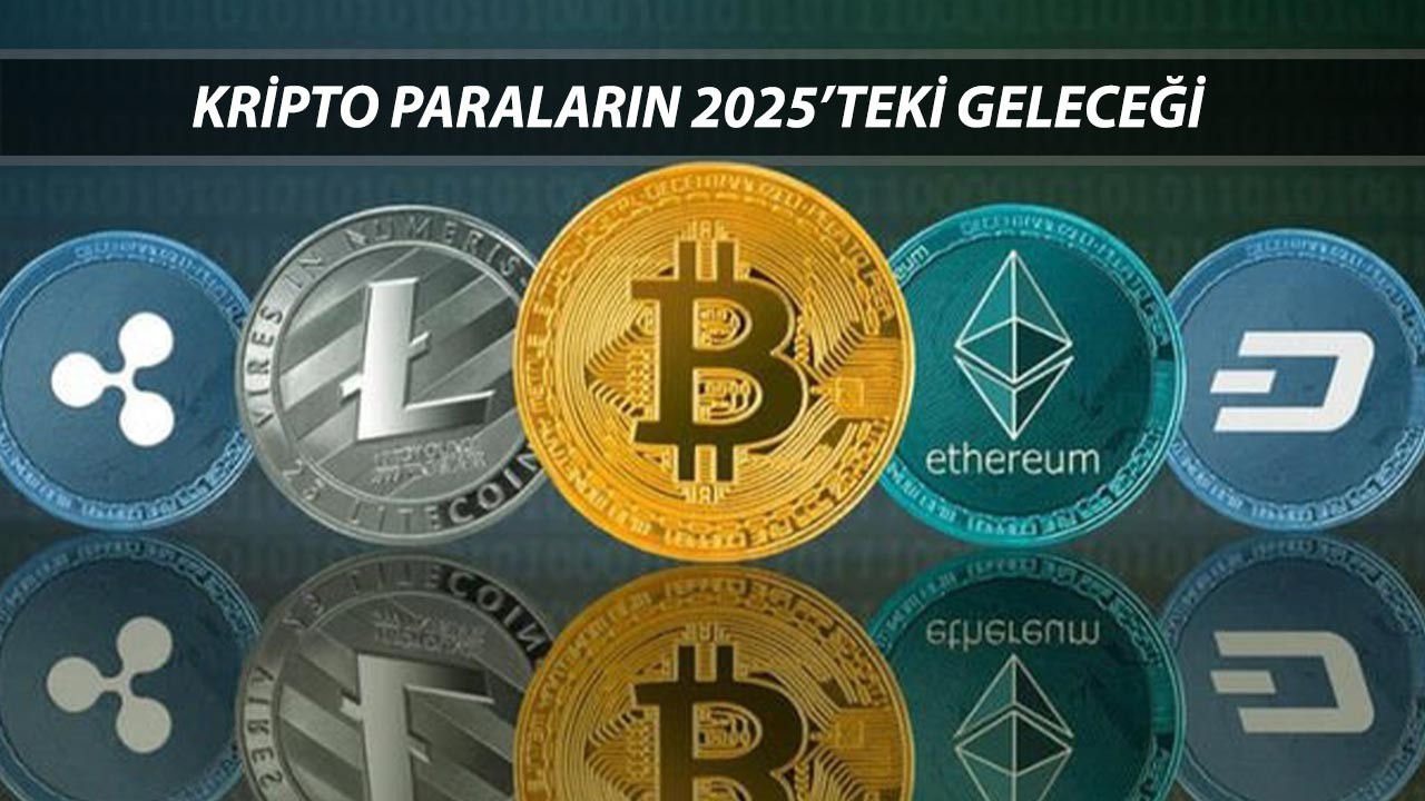 Kripto Paraların 2025'teki Geleceği
