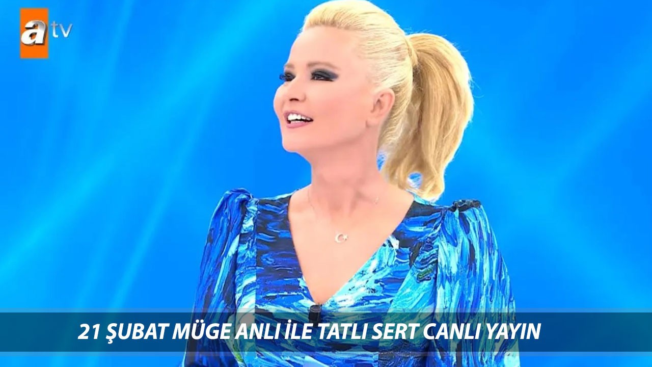 21 ŞUBAT MÜGE ANLI ATV CANLI | Müge Anlı Bugünkü Bölüm Neler Olacak? Müge Anlı'da Son Bölüm