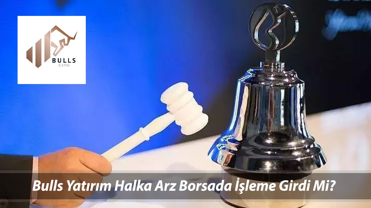 Bulls Yatırım GSYO Kaç Lot Verdi? (BULGS)Bulls Yatırım Borsada İşleme Girdi Mi?