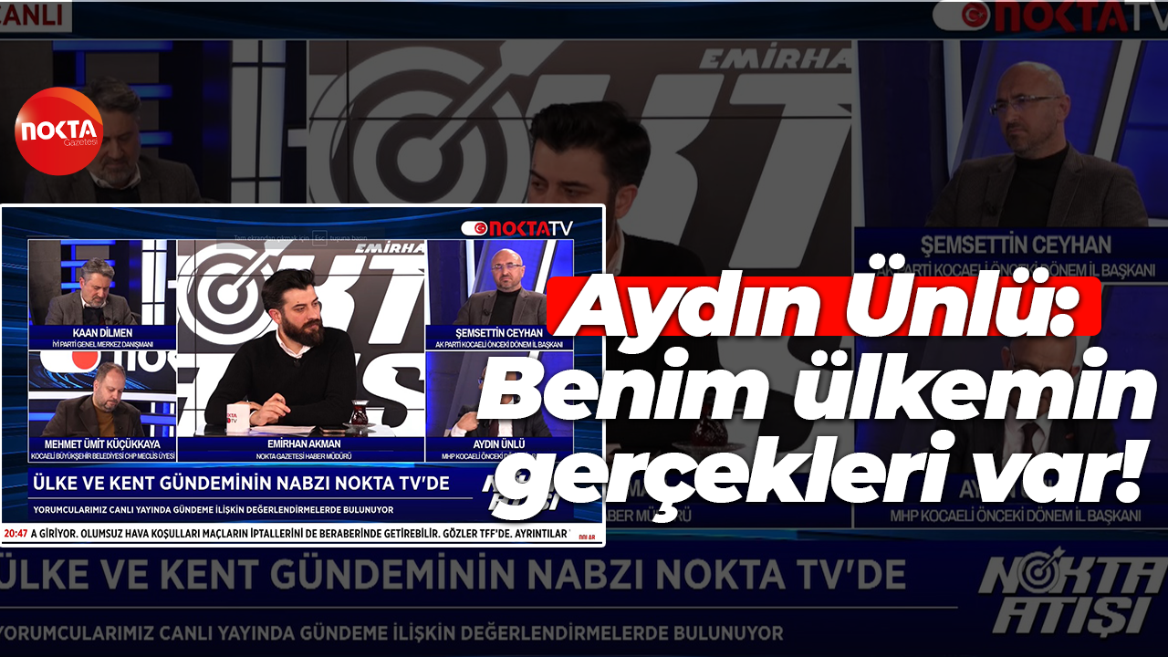 Aydın Ünlü: Benim ülkemin gerçekleri var!