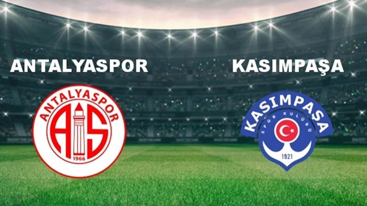 SÜPER LİG ANTALYASPOR – KASIMPAŞA MAÇI CANLI | Antalyaspor Kasımpaşa Maçı Hangi Kanaldan İzlenir?