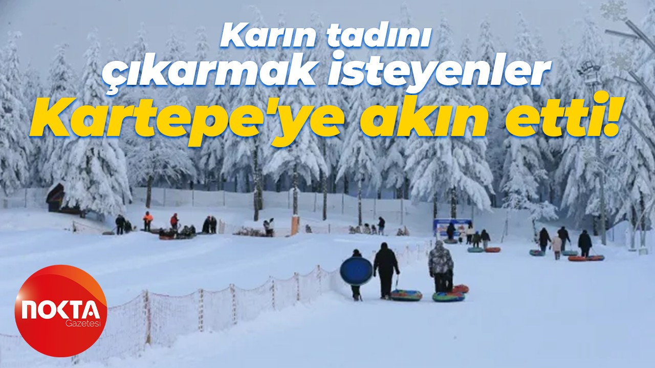 Karın tadını çıkarmak isteyenler Kartepe'ye akın etti!