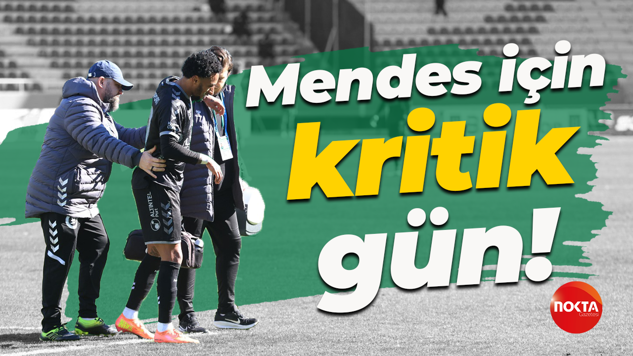 Mendes için kritik gün!