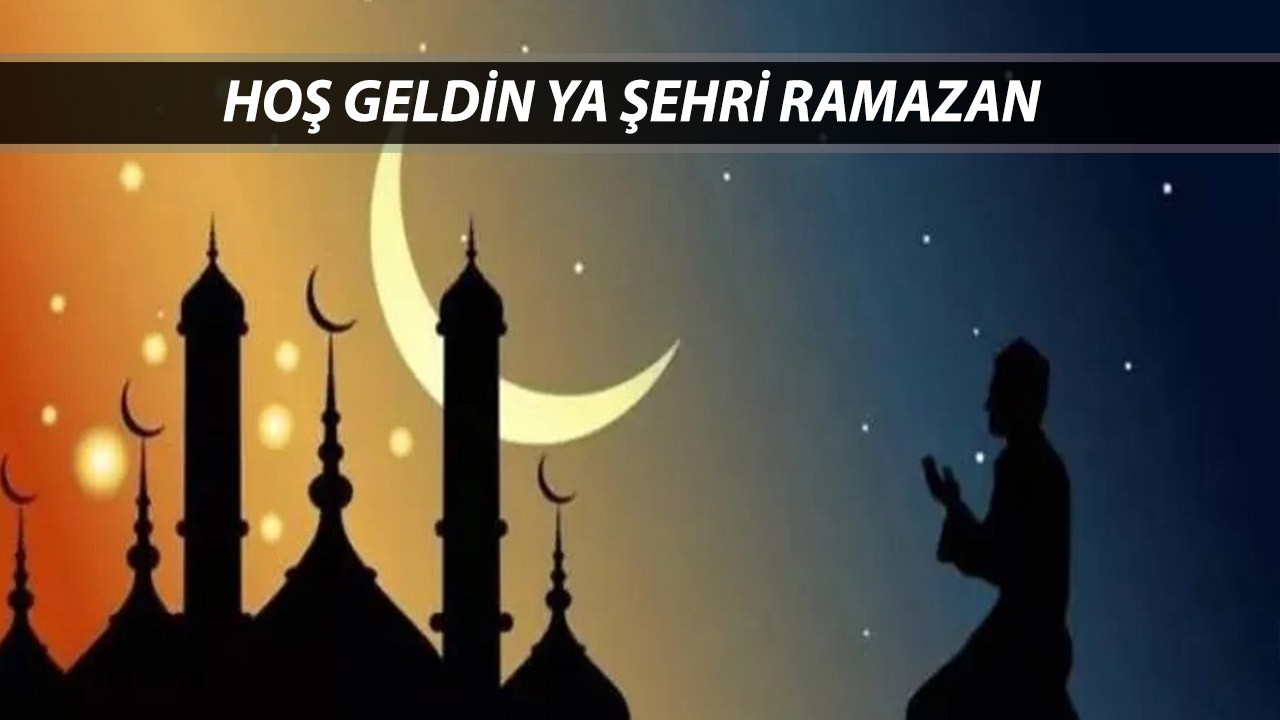 HOŞ GELDİN YA ŞEHRİ RAMAZAN | Ramazan Ayı Mesajları Resimli, Dualı, Hadisli 2025