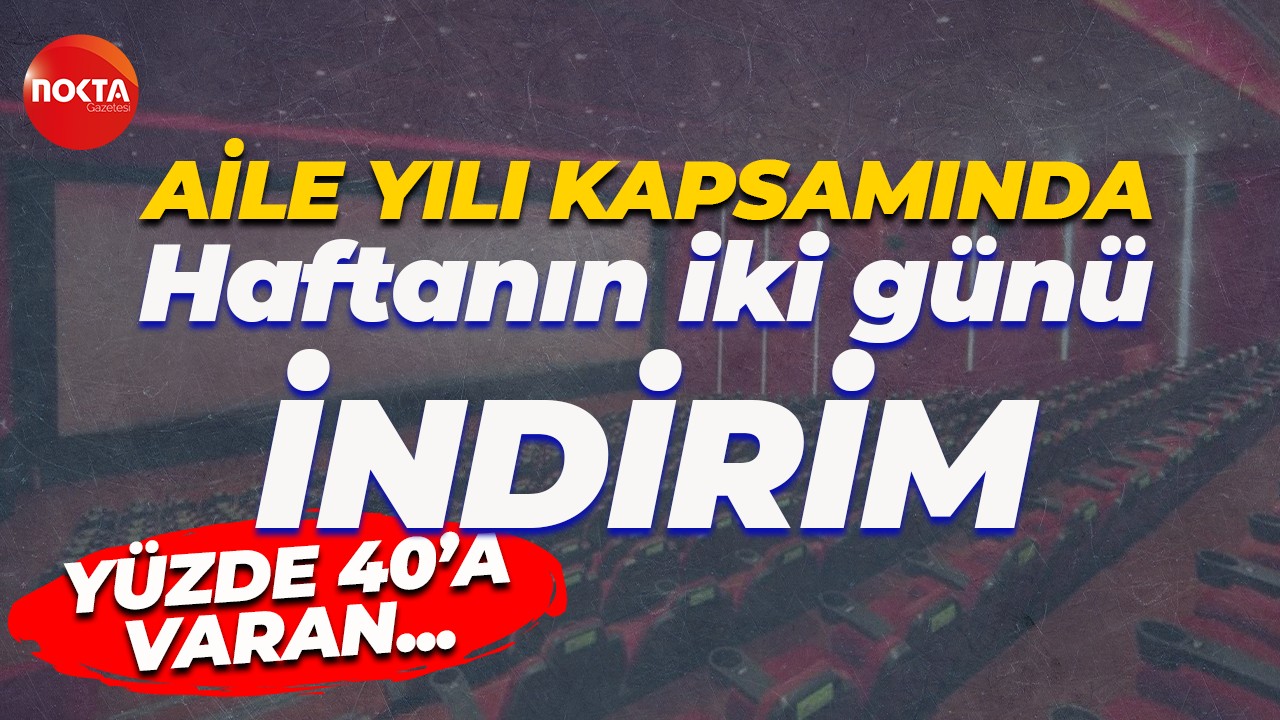 Sinemalarda ailelere haftanın iki günü indirim yapılacak!