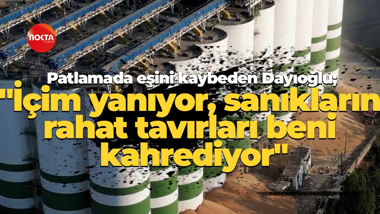 Patlamada eşini kaybeden Dayıoğlu; "İçim yanıyor, sanıkların rahat tavırları beni kahrediyor"