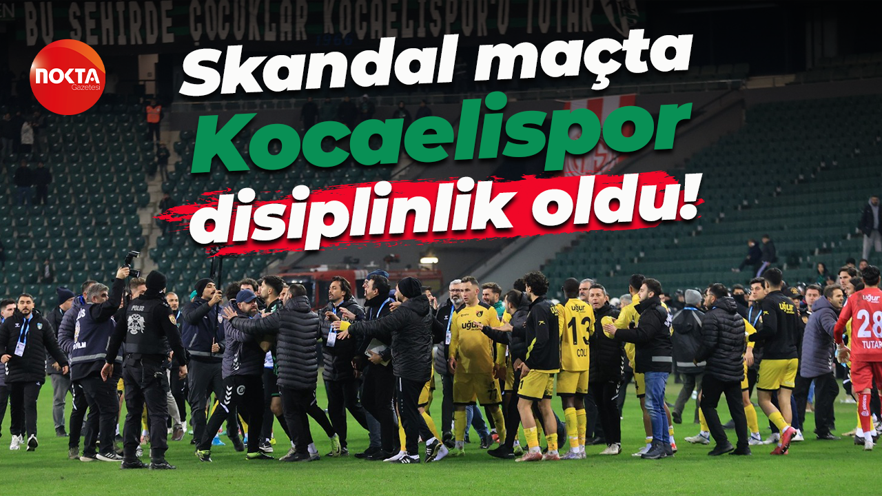 Skandal maçta Kocaelispor disiplinlik oldu!