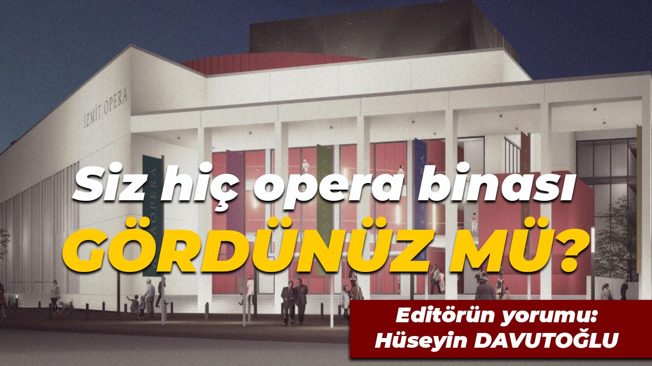 Siz hiç opera binası gördünüz mü?