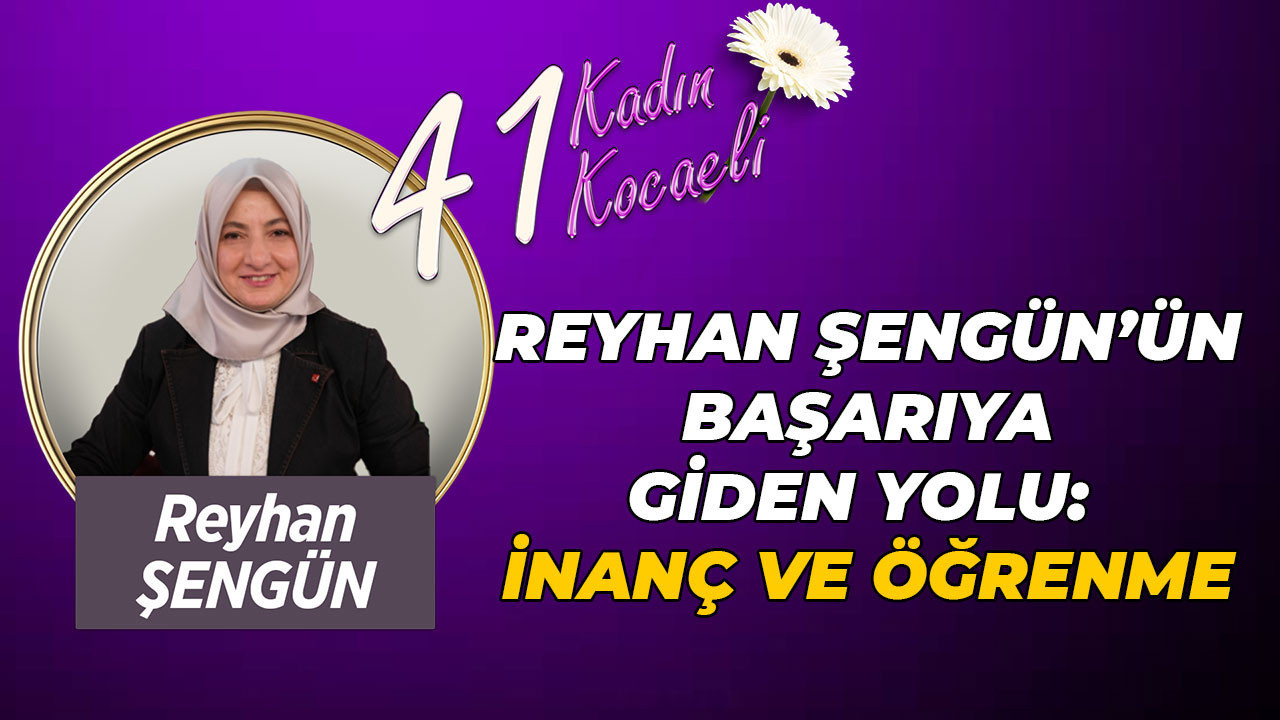 Reyhan Şengün’ün başarıya giden yolu: İnanç ve öğrenme