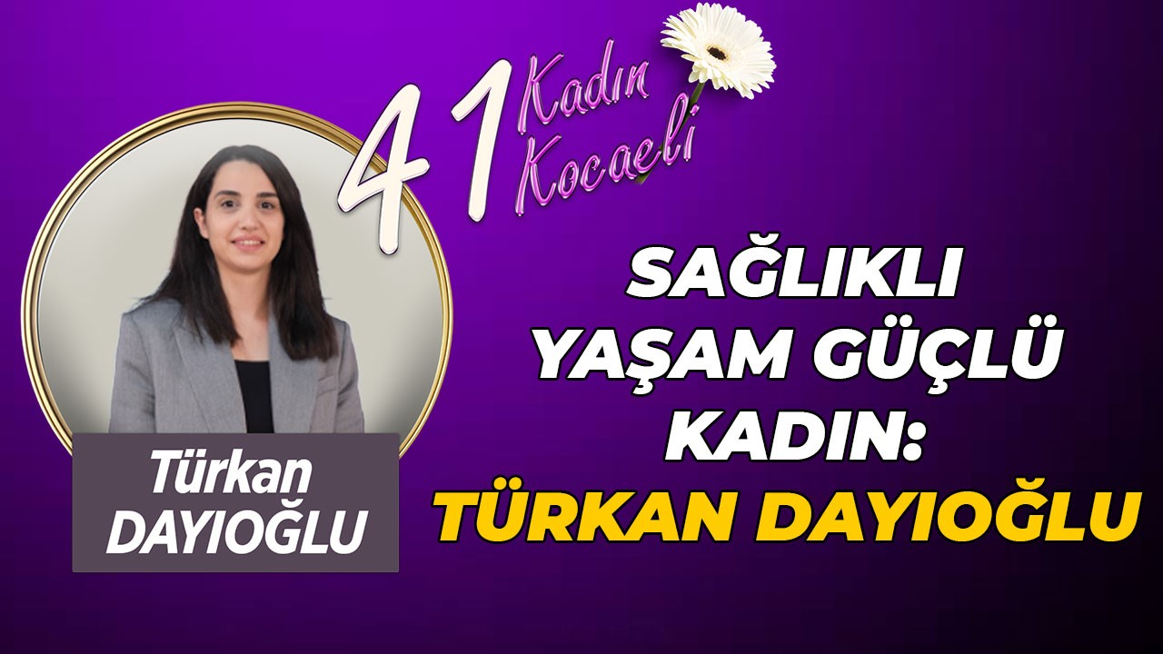 Sağlıklı yaşam güçlü kadın: Türkan Dayıoğlu
