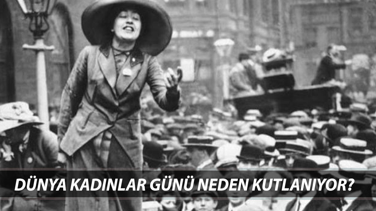 8 MART DÜNYA KADINLAR GÜNÜ ANLAMI | Dünya Kadınlar Günü Neden Kutlanıyor?