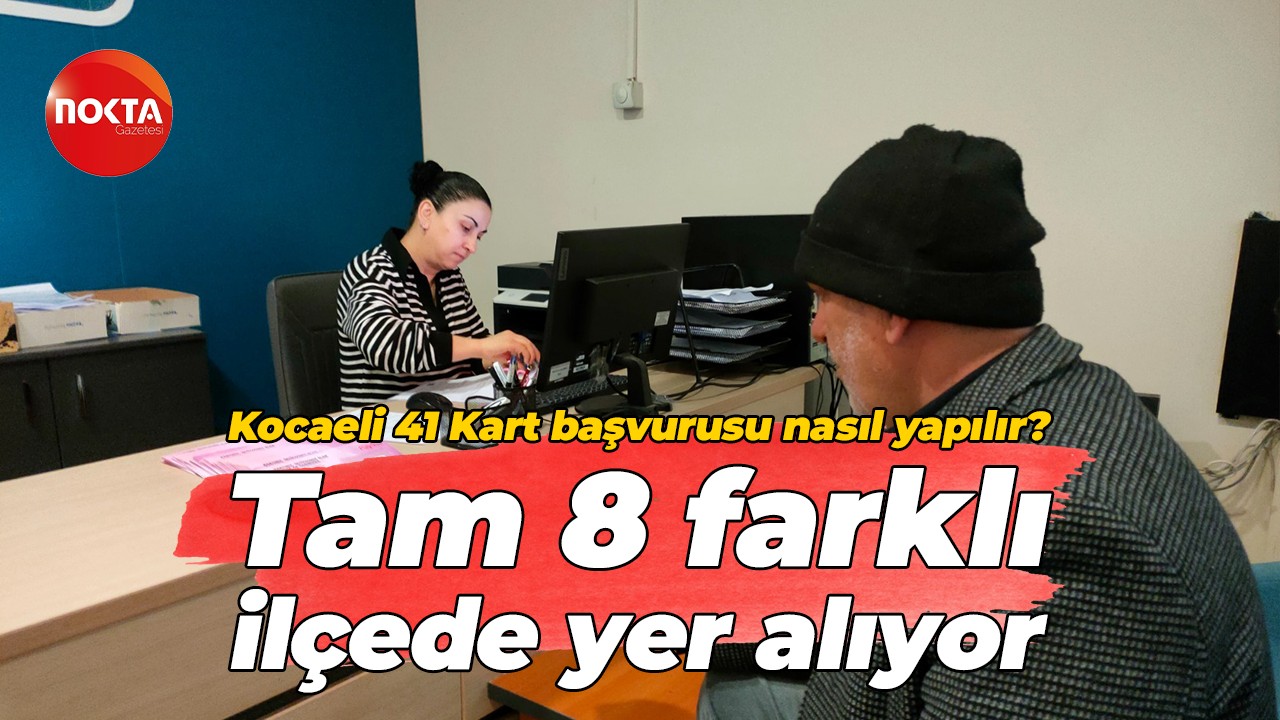 Kocaeli 41 Kart başvurusu nasıl yapılır? Tam 8 farklı ilçede yer alıyor