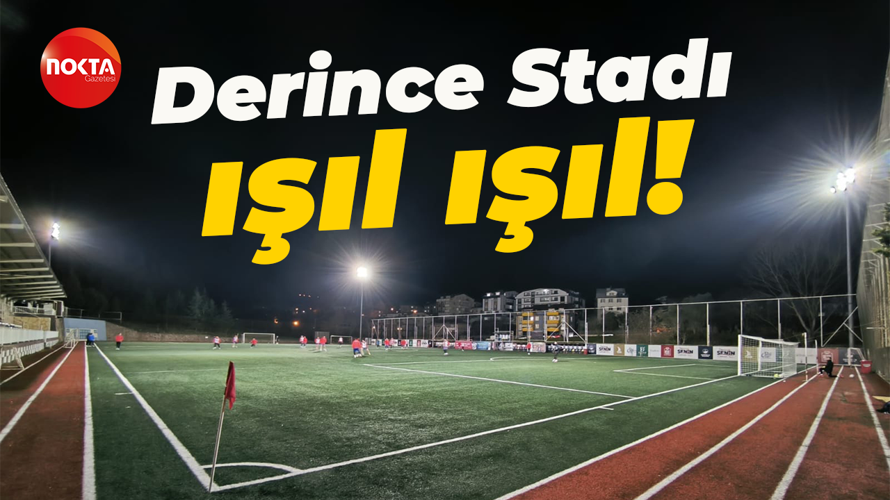 Derince Stadı ışıl ışıl!