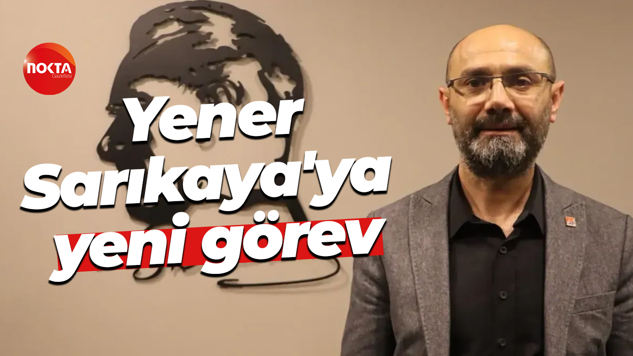 Yener Sarıkaya'ya yeni görev