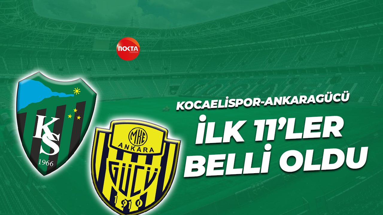 Kocaelispor- Ankaragücü ilk 11'ler belli oldu
