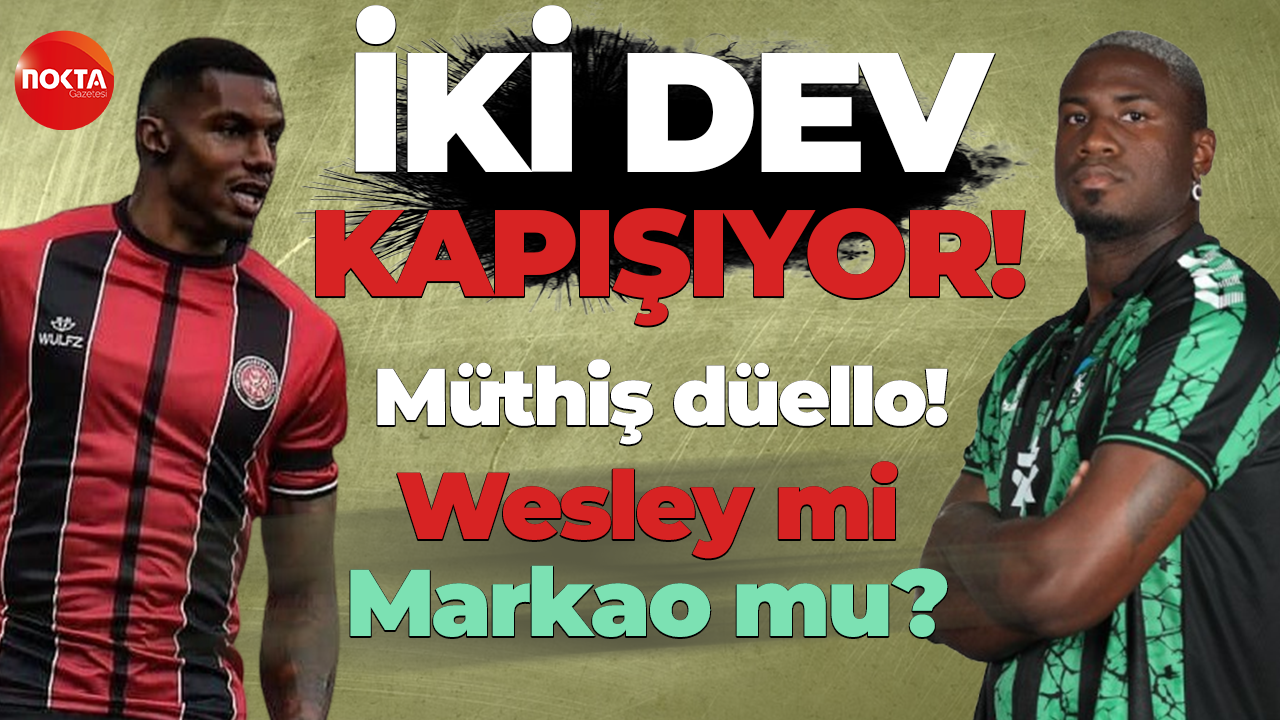 1. Lig’in iki devi Markao ve Wesley rakip oluyor!