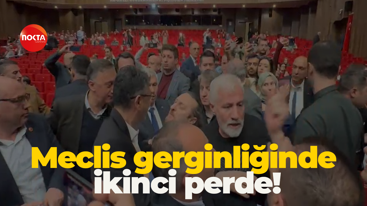 Meclis gerginliğinde ikinci perde!