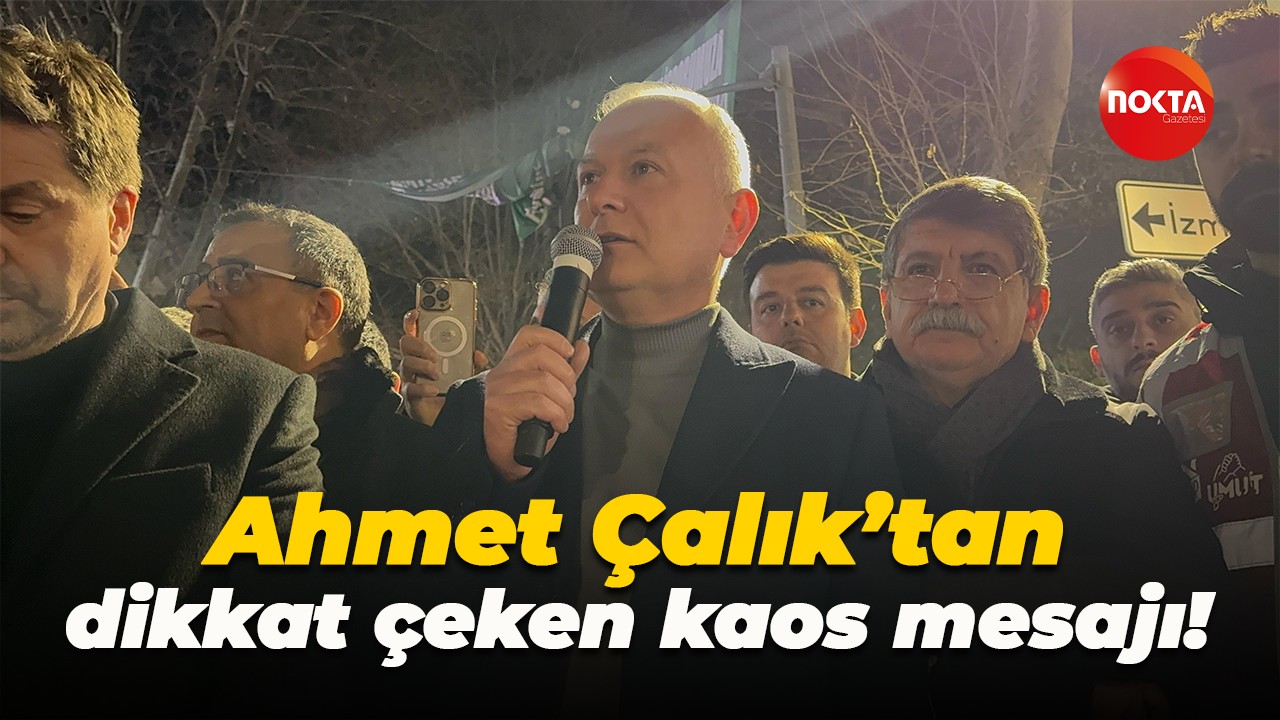 Ahmet Çalık’tan dikkat çeken kaos mesajı!