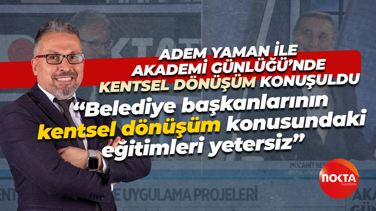 Mücahit Beşikçi: Belediye başkanlarının kentsel dönüşüm konusundaki eğitimleri yetersiz