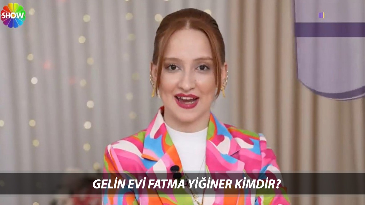 Gelin Evi Fatma Yiğiner Kimdir, Kaç Yaşında, Nereli? Gelin Evi Fatma Yiğiner Instagram