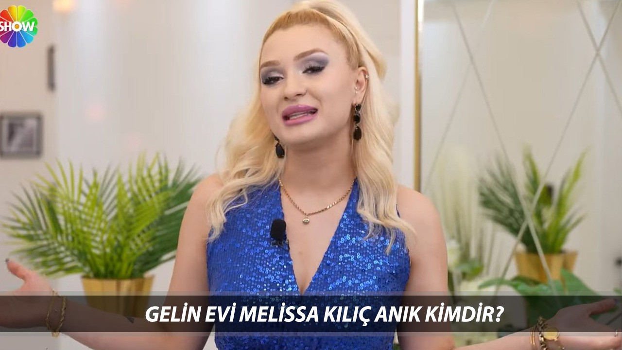 Gelin Evi Melissa Kılıç Anık Kimdir, Kaç Yaşında? Gelin Evi Melissa Kılıç Anık Instagram