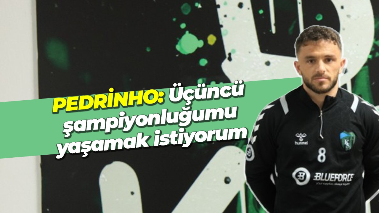 Pedrinho: Üçüncü şampiyonluğumu yaşamak istiyorum