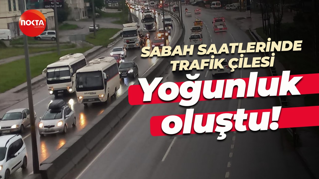 Kocaeli'de sabah saatlerinde trafik çilesi... Araç yoğunluğu oluştu!