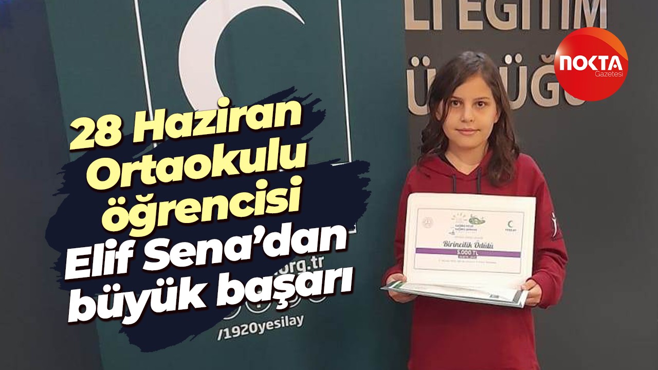 İzmit 28 Haziran Ortaokulu öğrencisi Elif Sena’dan büyük başarı