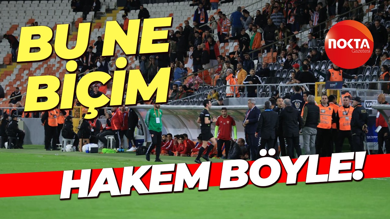 Bu ne biçim bir hakem böyle!