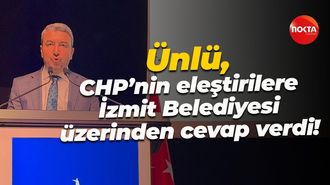 Hayrettin Ünlü, CHP’nin eleştirilere İzmit Belediyesi üzerinden cevap verdi!
