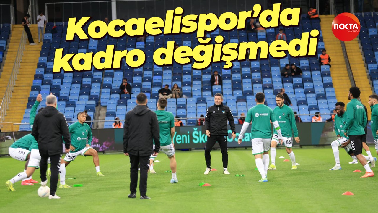 Kocaelispor’da kadro değişmedi