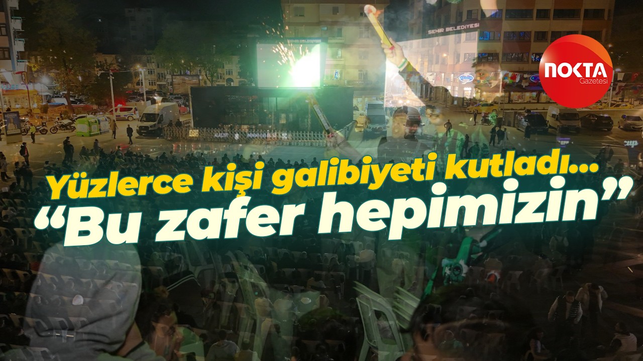 Yüzlerce kişi galibiyeti kutladı… “Bu zafer hepimizin”