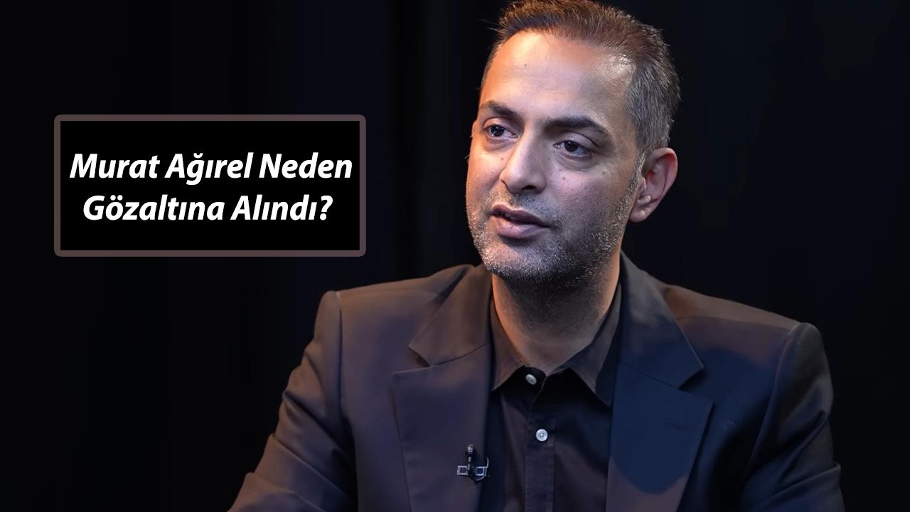 Gazeteci Murat Ağırel Neden Gözaltına Alındı? Murat Ağırel Kimdir, Kaç Yaşında?