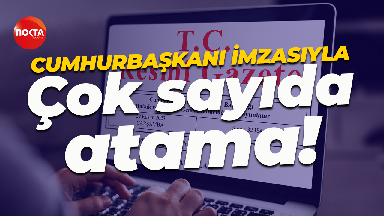 Cumhurbaşkanı Recep Tayyip Erdoğan imzaladı... Çok sayıda atama kararı Resmi Gazete'de...