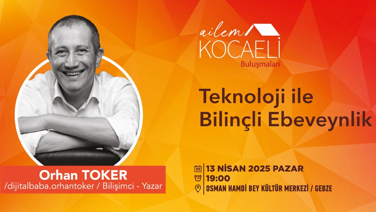 Gebzeli ailelere 'dijital dünyada ebeveynlik' anlatılacak