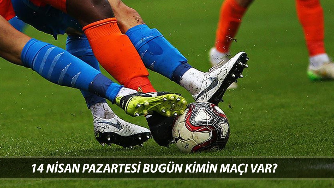 14 Nisan 2025 Trendyol Süper Lig'de Bugün Kimin Maçı Var? Hangi Maç Hangi Kanalda?