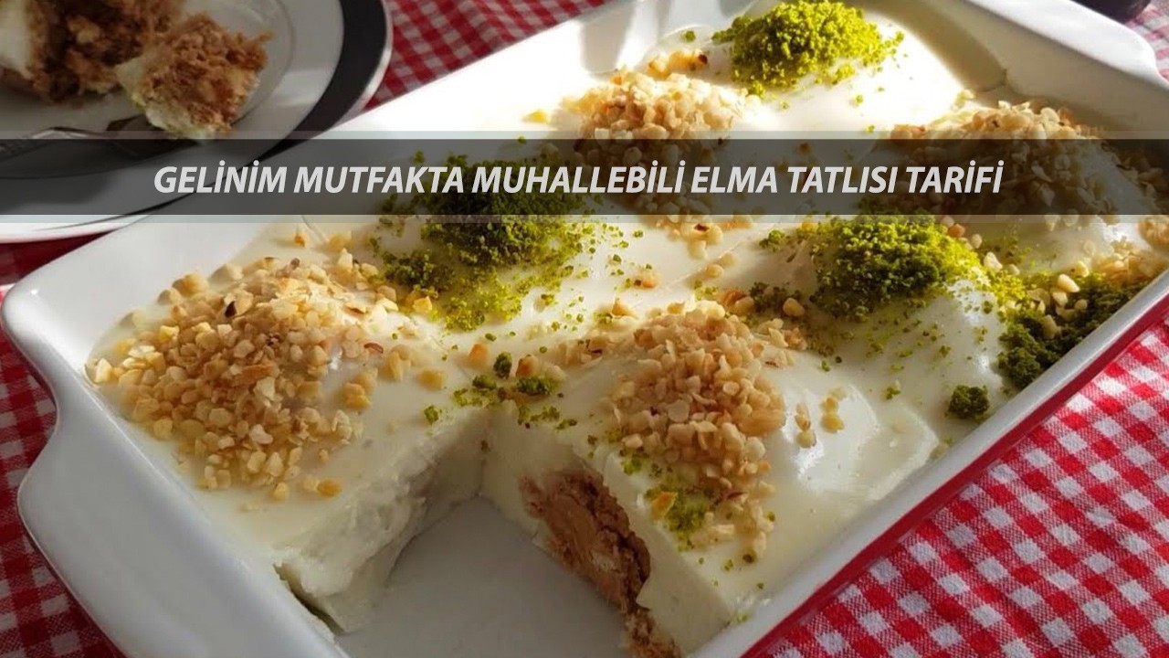 Gelinim Mutfakta Muhallebili Elma Tatlısı Tarifi 14 Nisan | Muhallebili Elma Tatlısı Nasıl Yapılır?